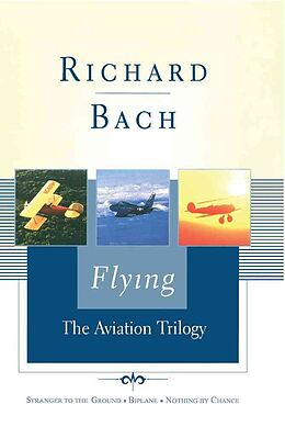 Fester Einband Flying von Richard Bach, Machelle M. Seibel