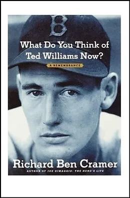 E-Book (epub) What Do You Think of Ted Williams Now? von Richard Ben Cramer