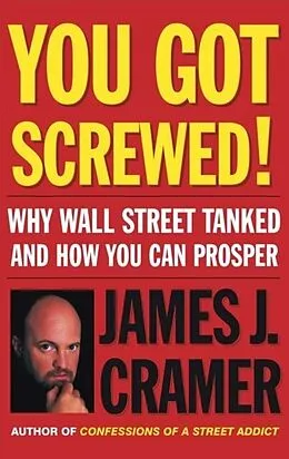E-Book (epub) You Got Screwed! von James J. Cramer