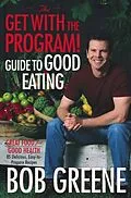 E-Book (epub) The Get with the Program! Guide to Good Eating von Bob Greene