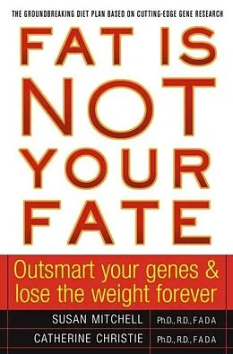 E-Book (epub) Fat Is Not Your Fate von Susan Mitchell, Catherine Christie