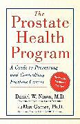 Kartonierter Einband The Prostate Health Program von Daniel W. Nixon, Max Gomez, The Reference Works