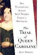 Fester Einband The Trial of Queen Caroline von Robins Jane