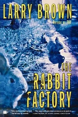 E-Book (epub) The Rabbit Factory von Larry Brown