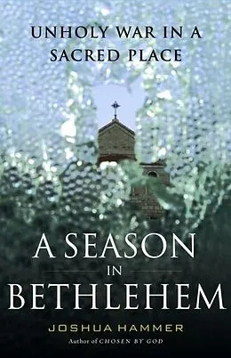 E-Book (epub) A Season in Bethlehem von Joshua Hammer
