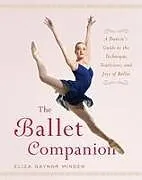 Fester Einband The Ballet Companion von Eliza Gaynor Minden