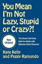 Kartonierter Einband You Mean I'm Not Lazy, Stupid or Crazy?! von Kelly Kate