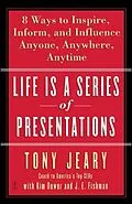 E-Book (epub) Life Is a Series of Presentations von Tony Jeary