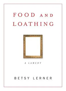 E-Book (epub) Food and Loathing von Betsy Lerner