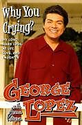 E-Book (epub) Why You Crying? von George Lopez