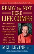 E-Book (epub) Ready or Not, Here Life Comes von Mel Levine