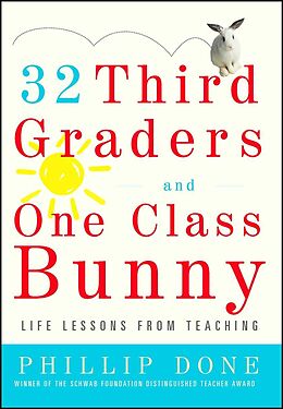 Kartonierter Einband 32 Third Graders and One Class Bunny von Phillip Done