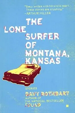 E-Book (epub) The Lone Surfer of Montana, Kansas von Davy Rothbart