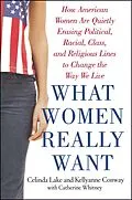 E-Book (epub) What Women Really Want von Celinda Lake, Kellyanne Conway