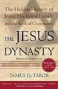 Broschiert The Jesus Dynasty: The Hidden History of Jesus von James Tabor