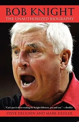E-Book (epub) Bob Knight von Steve Delsohn, Mark Heisler