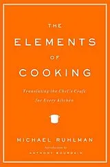 Fester Einband The Elements of Cooking von Michael Ruhlman