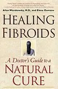 E-Book (epub) Healing Fibroids von Allan Warshowsky, Elena Oumano