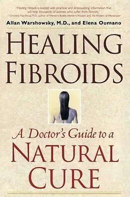 E-Book (epub) Healing Fibroids von Allan Warshowsky, Elena Oumano