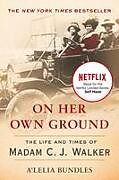 Kartonierter Einband On Her Own Ground: The Life and Times of Madam C.J. Walker von A'Lelia Bundles