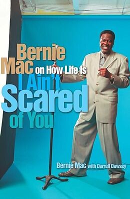 E-Book (epub) I Ain't Scared of You: Bernie Mac on How Life Is von Bernie Mac