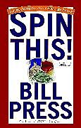 Couverture cartonnée Spin This! de Bill Press