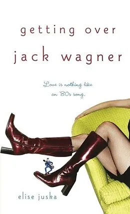 E-Book (epub) Getting Over Jack Wagner von Elise Juska
