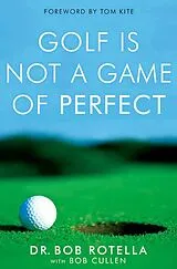 Kartonierter Einband Golf is Not a Game of Perfect von Bob Rotella