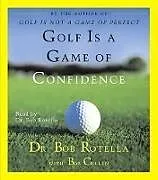 Audio CD (CD/SACD) Golf Is A Game Of Confidence von Bob Rotella
