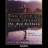 Audio CD (CD/SACD) Golf of Your Dreams von Bob Rotella