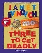 Audio CD (CD/SACD) Three To Get Deadly von Janet Evanovich