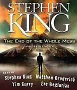 Audio CD (CD/SACD) The End of the Whole Mess von Stephen King