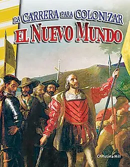 E-Book (epub) La carrera para colonizar el Nuevo Mundo (Racing to Colonize the New World) (epub) von Christina Hill