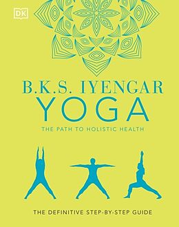 Livre Relié B.K.S. Iyengar Yoga The Path to Holistic Health de B.K.S. Iyengar