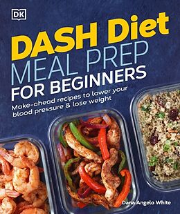 Couverture cartonnée Dash Diet Meal Prep for Beginners de Dana Angelo White