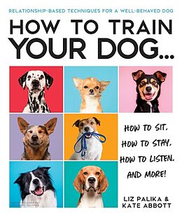 Couverture cartonnée How to Train Your Dog de Liz Palika, Kate Abbott