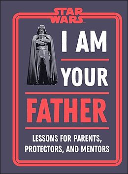 Livre Relié Star Wars I Am Your Father de Dan Zehr, Amy Richau