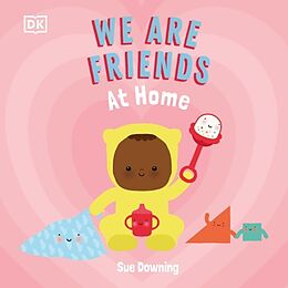 Reliure en carton indéchirable We Are Friends: At Home de Sue Downing