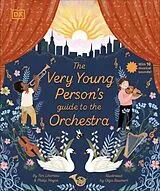 Fester Einband The Very Young Person's Guide to the Orchestra von Tim Lihoreau, Philip Noyce, Olga Baumert
