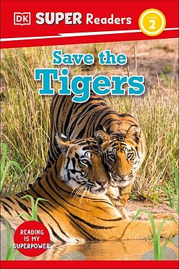 Livre Relié DK Super Readers Level 2 Save the Tigers de DK