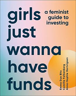 Livre Relié Girls Just Wanna Have Funds de Camilla; Bitz, Emma Due; Hartvigsen, A Falkenberg