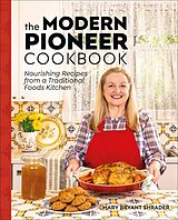 Livre Relié The Modern Pioneer Cookbook de Mary Bryant Shrader