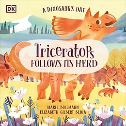 Livre Relié A Dinosaur's Day: Triceratops Follows Its Herd de Elizabeth Gilbert Bedia, Marie Bollmann