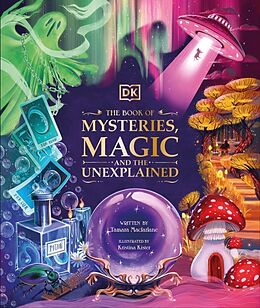 Livre Relié The Book of Mysteries, Magic, and the Unexplained de Tamara Macfarlane, Kristina Kister