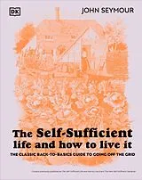 Fester Einband The Self-Sufficient Life and How to Live It von John Seymour