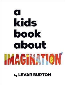 Livre Relié A Kids Book About Imagination de LeVar Burton