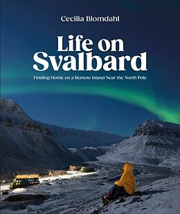 Fester Einband Life on Svalbard von Cecilia Blomdahl