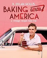 Fester Einband Baking Across America von B. Dylan Hollis