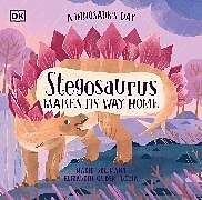 Livre Relié A Dinosaur's Day: Stegosaurus Makes Its Way Home de Elizabeth Gilbert Bedia, Marie Bollmann