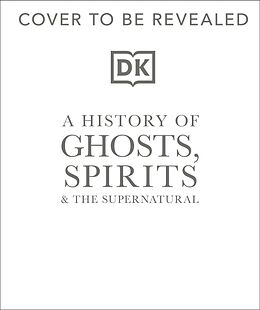 Livre Relié A History of Ghosts, Spirits and the Supernatural de DK